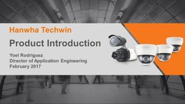 Revisión de Productos Hanwha Techwin Revisión de Productos Hanwha Techwin